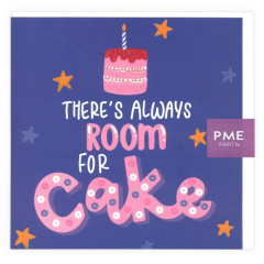 PME Wenskaart There's Always Room For Cake**